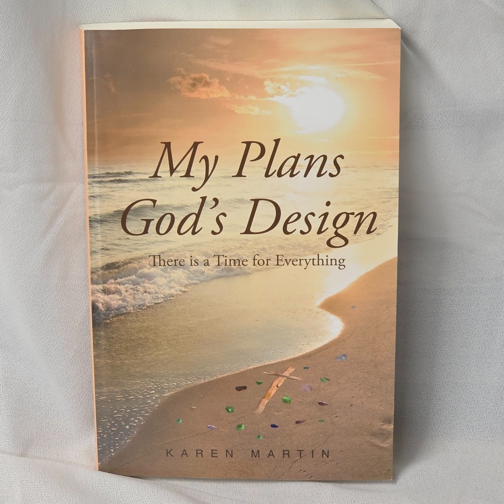 My Plans God's Design There is a Time For Everything by Karen Martin SIGNED